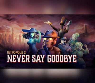 Retropolis 2: Never Say Goodbye Steam КЛЮЧ  GLOBAL